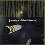 Binary Star - Masters Of The Universe