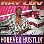 Ray Luv - Forever Hustlin