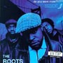 The Roots - Do You Want More